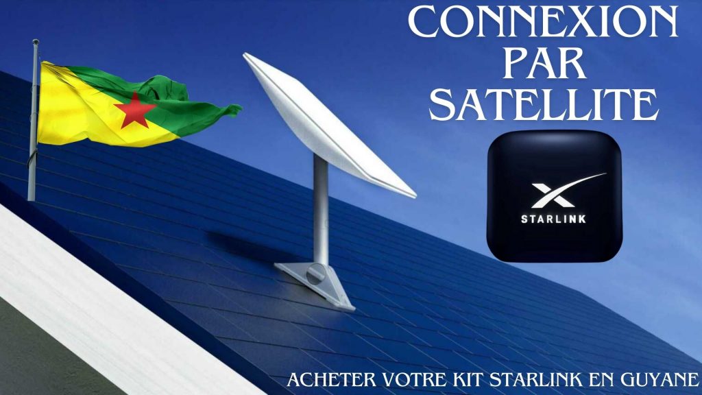 Acheter votre kit starlink en guyane française chez novi connected